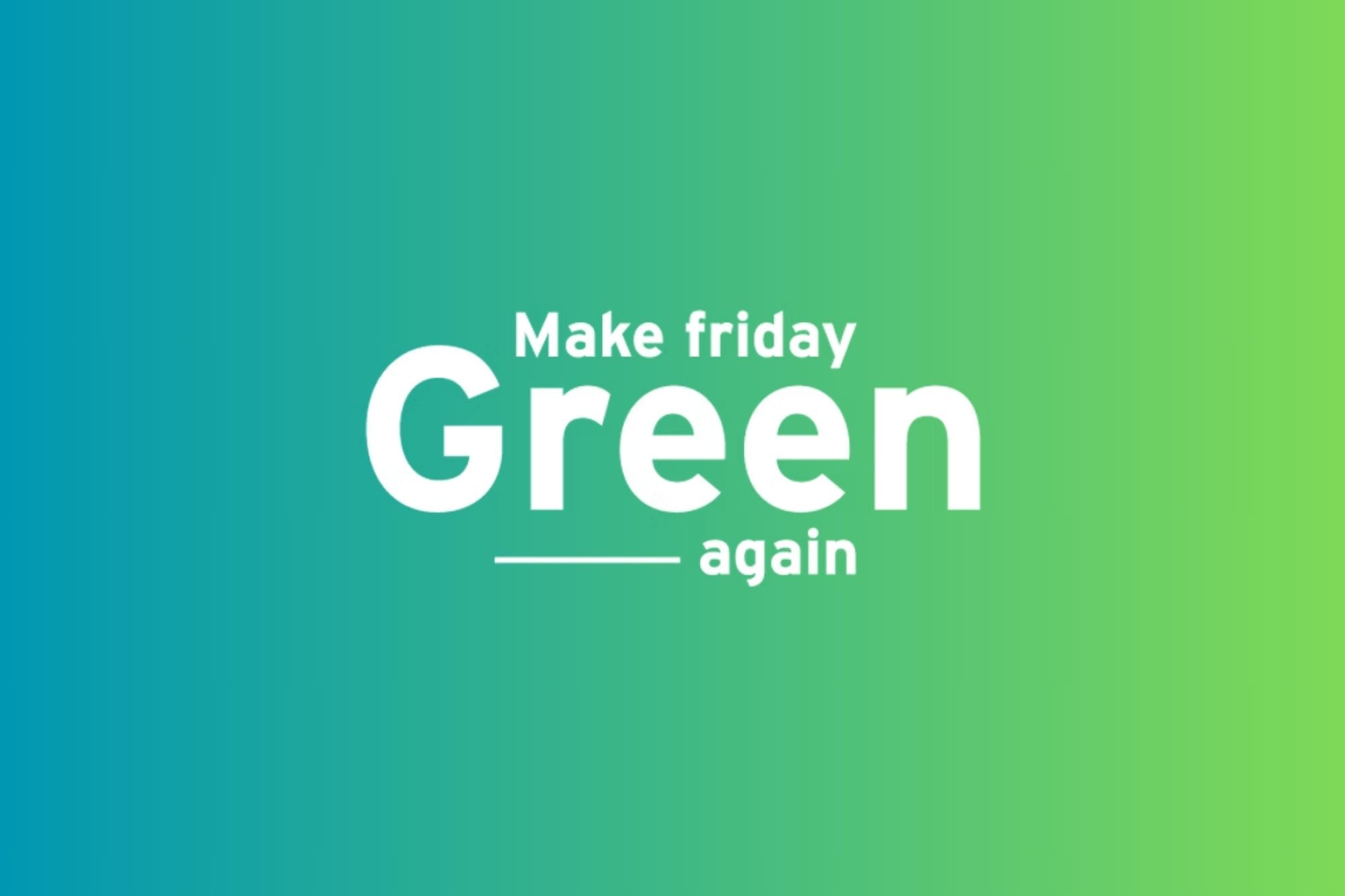 Make Friday Green Again : Réinventer le Black Friday pour la Planète