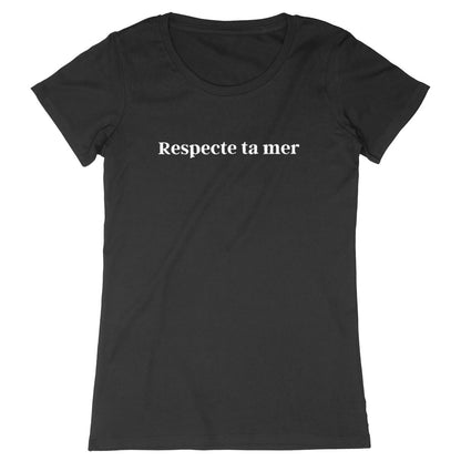 T-shirt Femme - Respecte ta mer